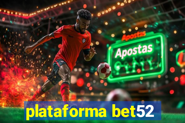 plataforma bet52